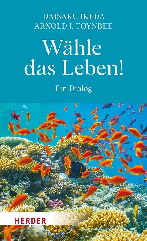 Cover: 9783451035821 | Wähle das Leben! | Ein Dialog | Daisaku Ikeda (u. a.) | Buch | 496 S.