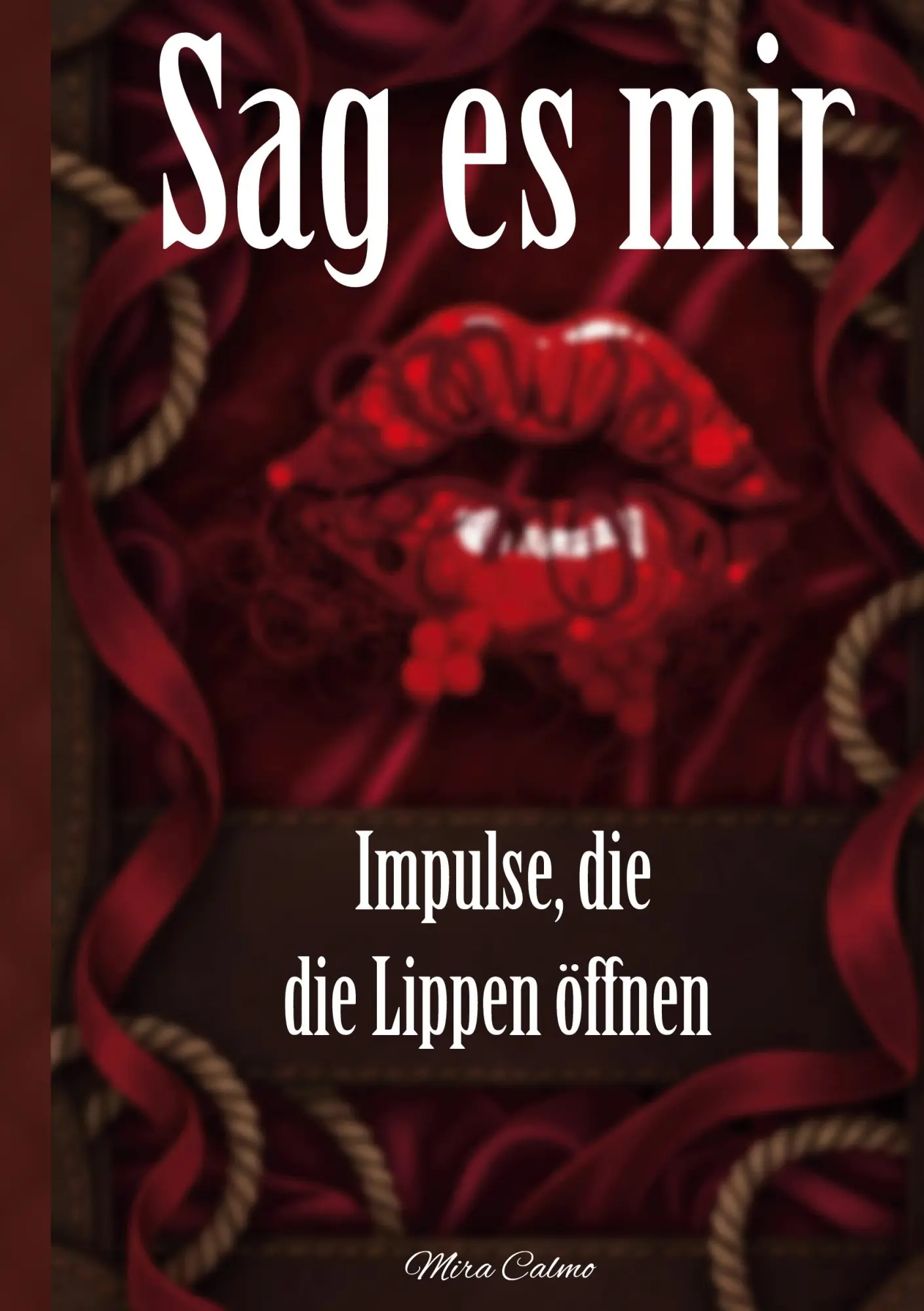 Cover: 9783695125821 | Sag es mir - Impulse, die die Lippen öffnen | Mira Calmo | Taschenbuch