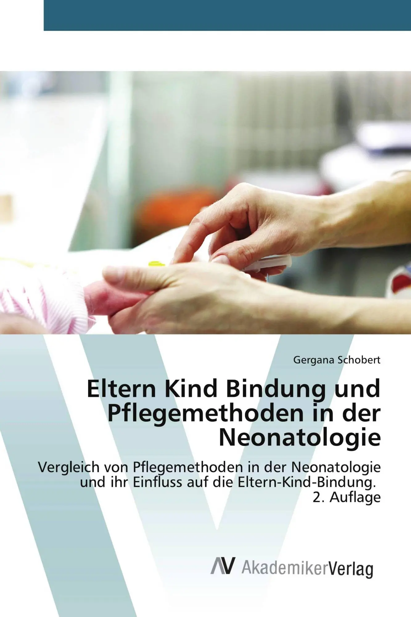 Cover: 9786209895821 | Eltern Kind Bindung und Pflegemethoden in der Neonatologie | Schobert