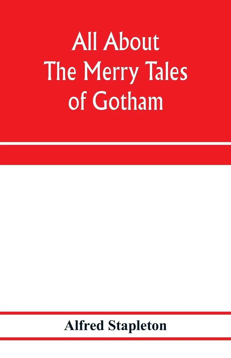 Cover: 9789353975821 | All about The merry tales of Gotham | Alfred Stapleton | Taschenbuch