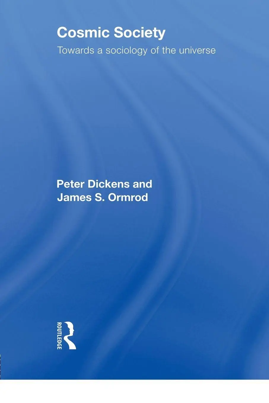 Cover: 9780415545921 | Cosmic Society | Towards a Sociology of the Universe | Dickens (u. a.)
