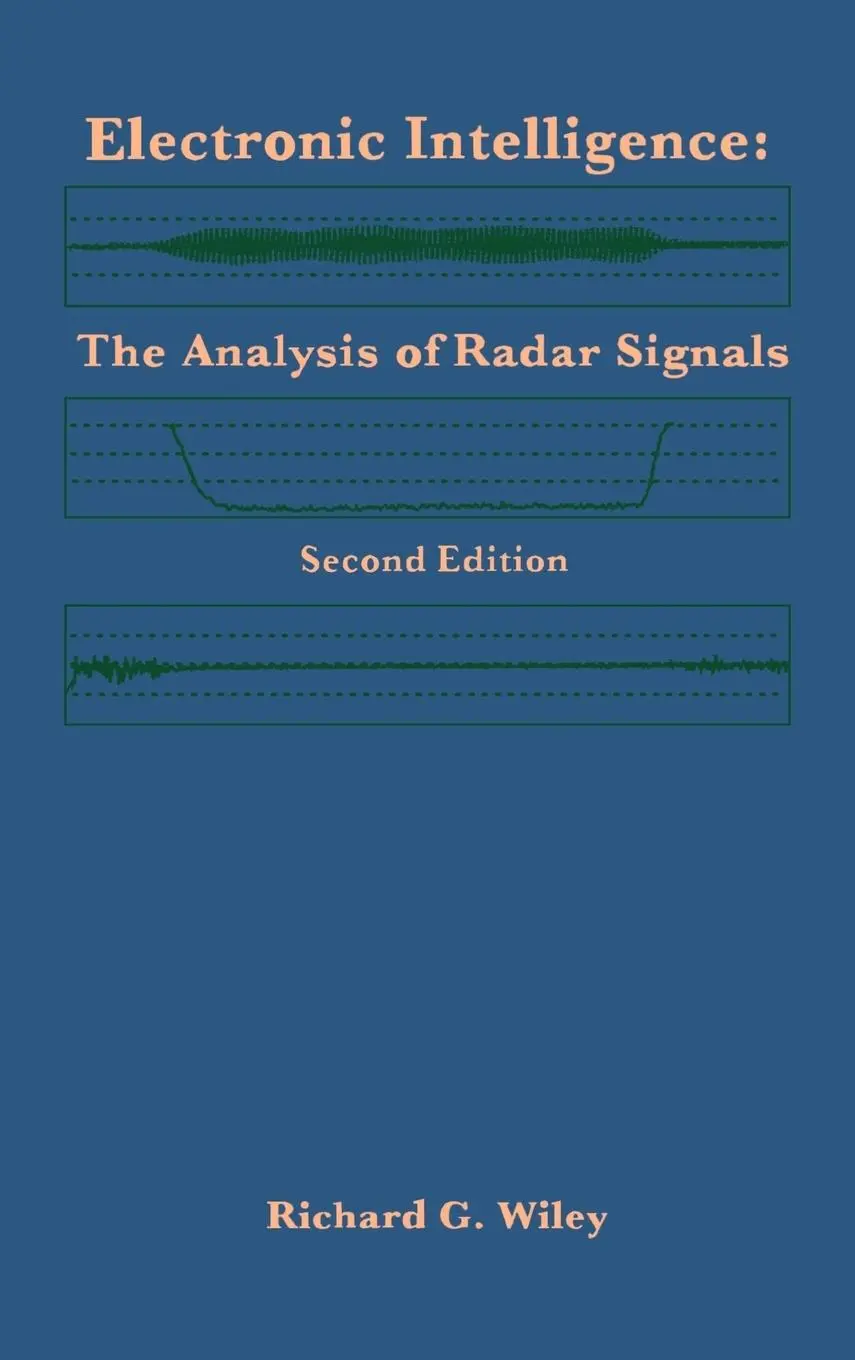 Cover: 9780890065921 | Electronic Intelligence: The Analysis of Radar Signals Second Edition