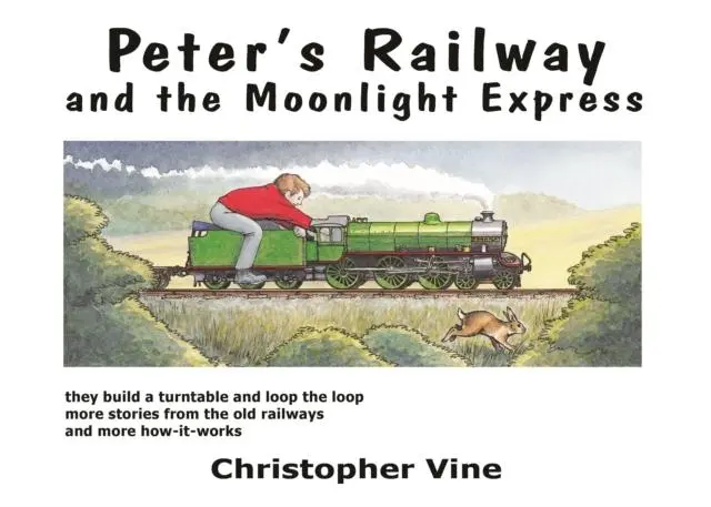 Cover: 9780955335921 | Peter's Railway and the Moonlight Express | Christopher G. C. Vine