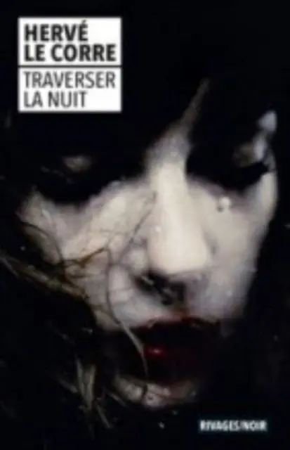Cover: 9782743655921 | Traverser la nuit | Hervé Le Corre | Taschenbuch | Französisch | 2024
