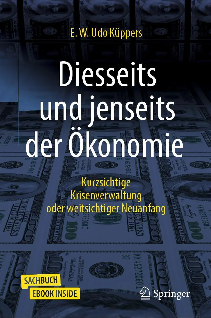 Cover: 9783658345921 | Diesseits und jenseits der Ökonomie | E. W. Udo Küppers | Buch | xviii