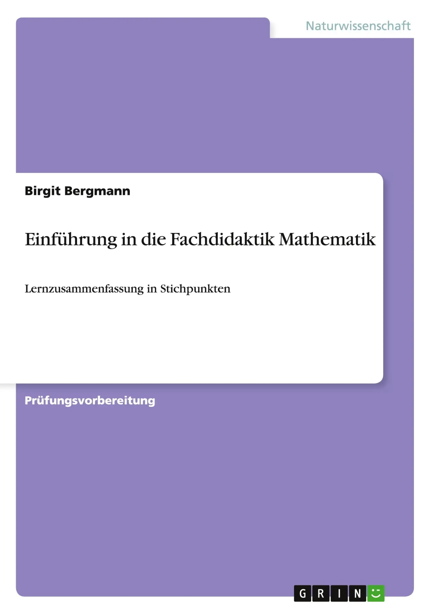 Cover: 9783668005921 | Einführung in die Fachdidaktik Mathematik | Birgit Bergmann | Buch Cover: 9783668005921 | Einführung in die Fachdidaktik Mathematik | Birgit Bergmann | Buch