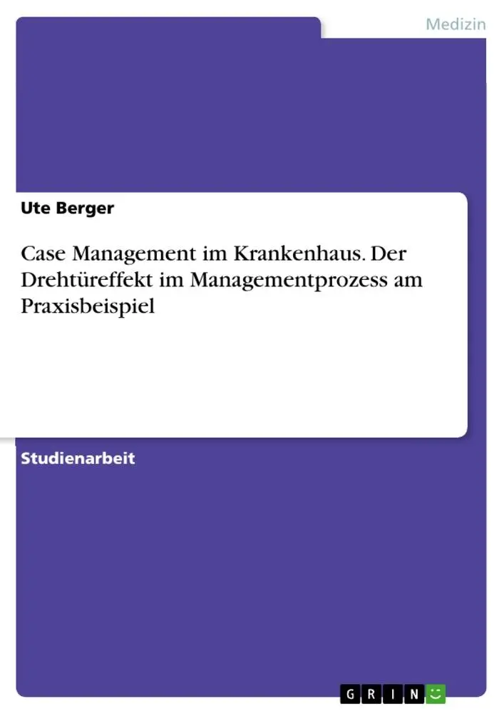 Cover: 9783668245921 | Case Management im Krankenhaus. Der Drehtüreffekt im...