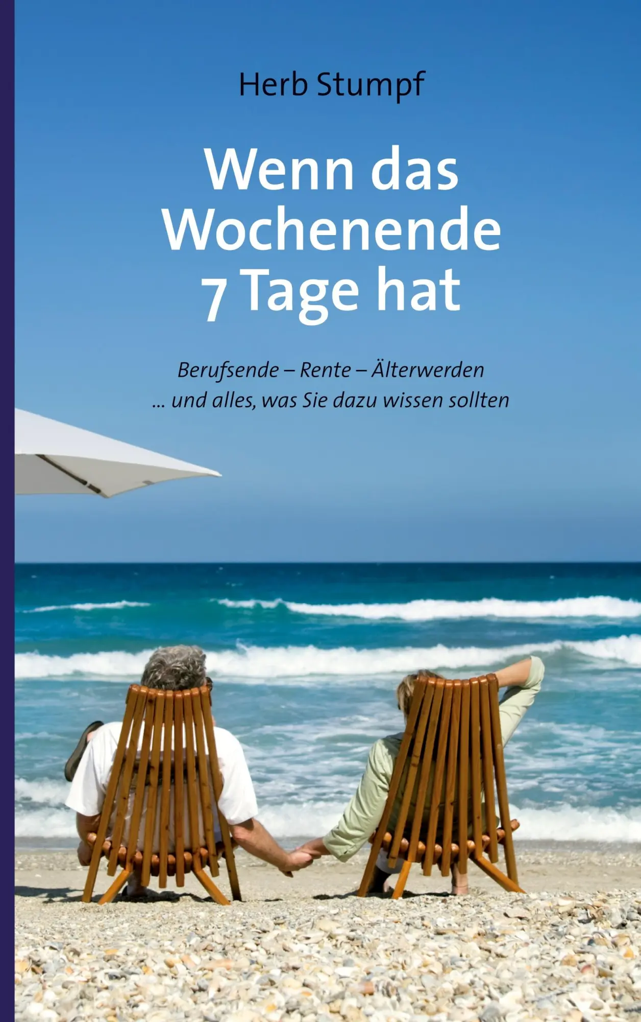 Cover: 9783744855921 | Wenn das Wochenende 7 Tage hat | Herb Stumpf | Taschenbuch | 304 S.