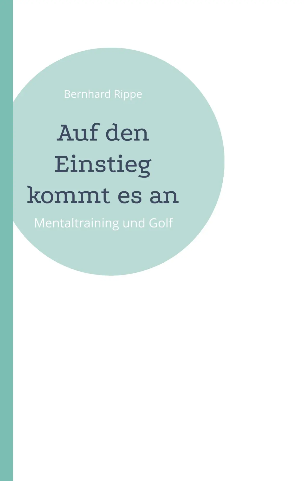 Cover: 9783819265921 | Auf den Einstieg kommt es an | Mentaltraining und Golf | Rippe | Buch