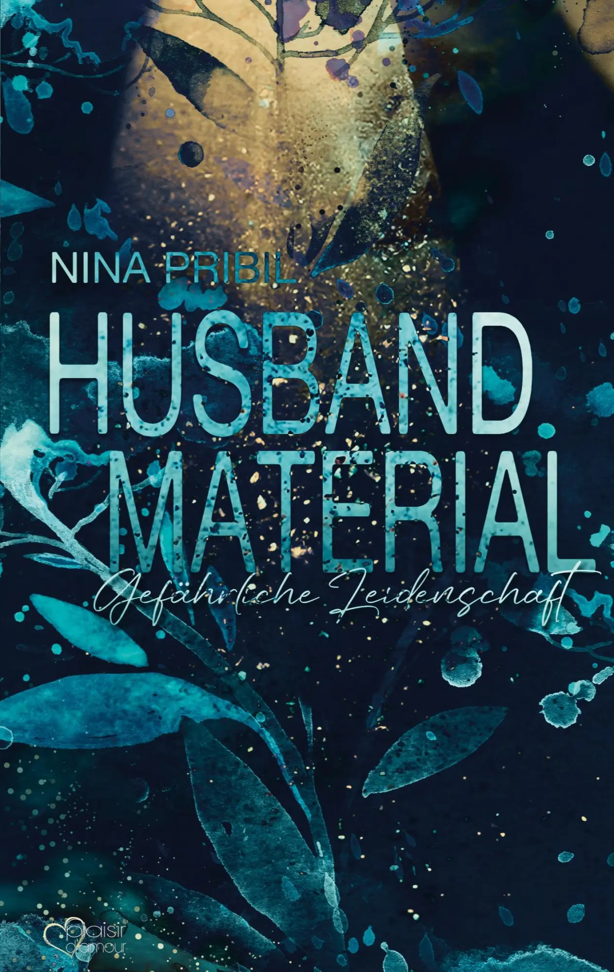 Cover: 9783864955921 | Husband Material: Gefährliche Leidenschaft | Nina Pribil | Taschenbuch