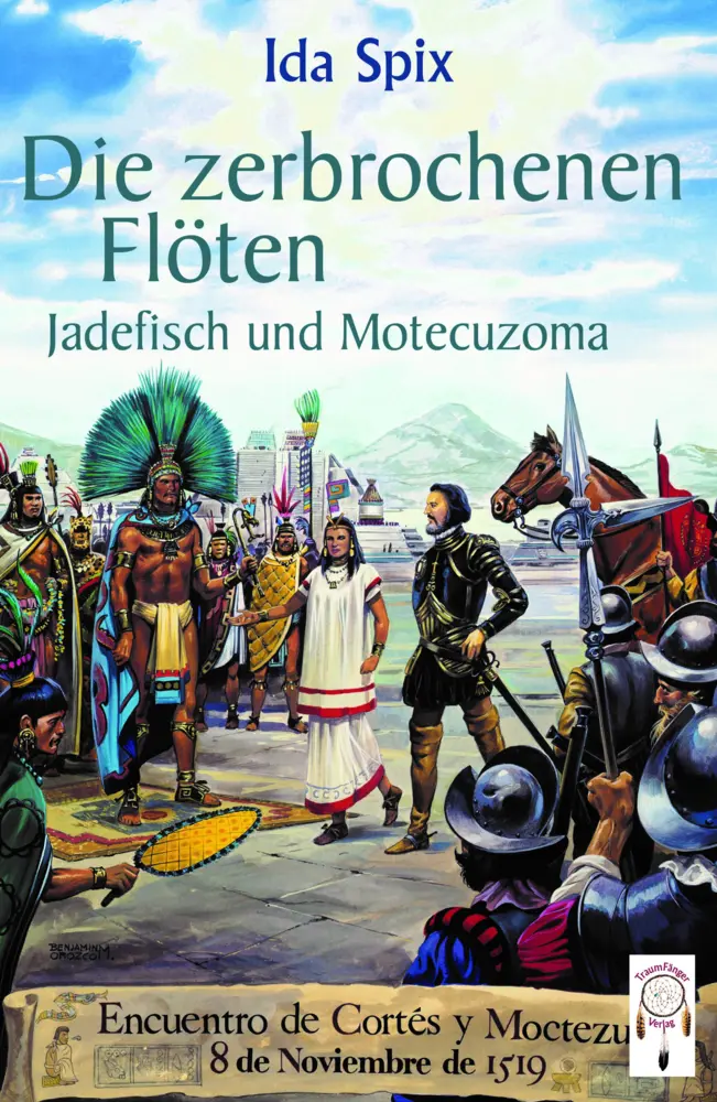 Cover: 9783941485921 | Die zerbrochenen Flöten | Jadefisch und Motecuzoma | Ida Spix | Buch
