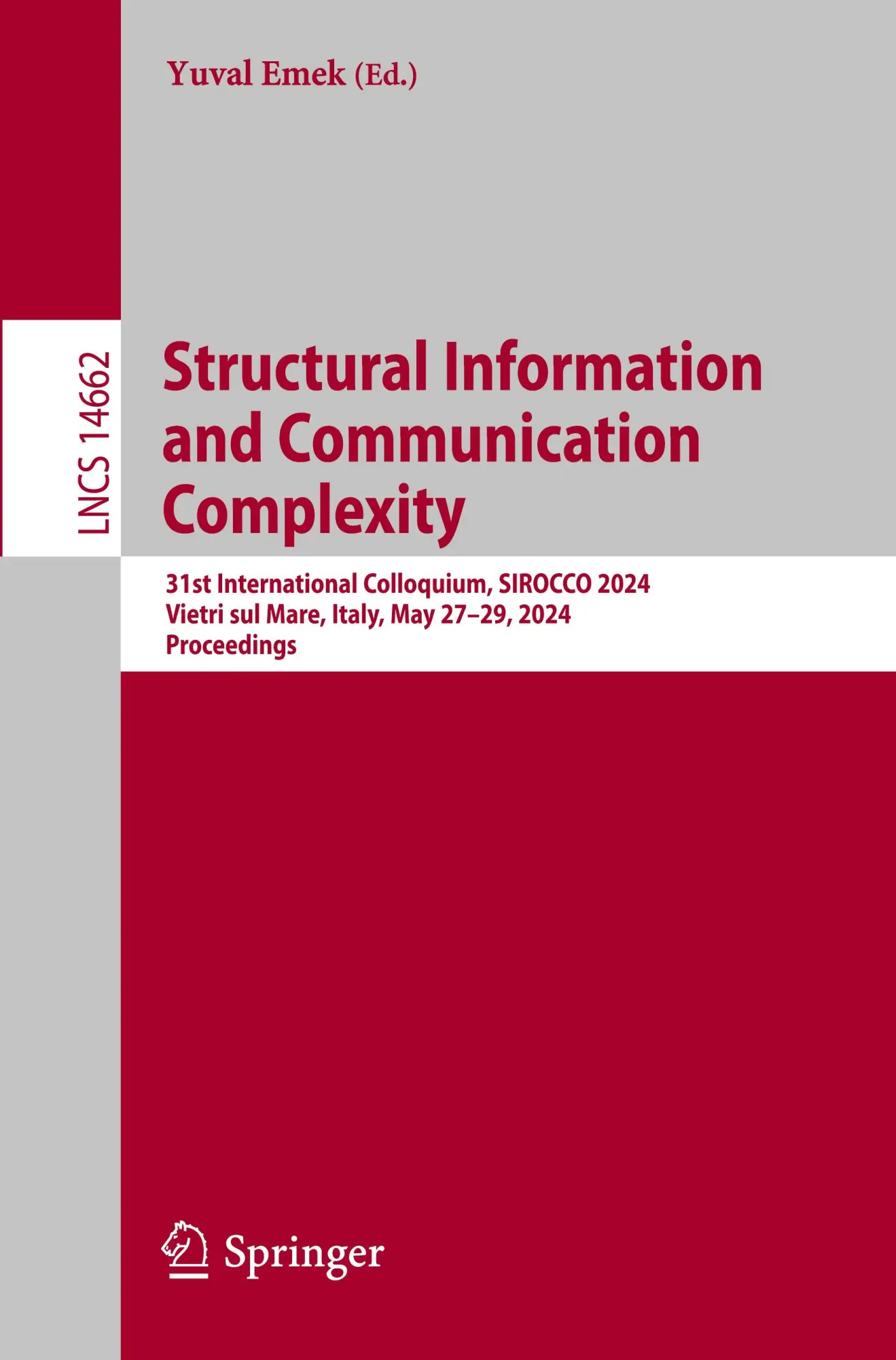 Structural Information and Communication Complexity: 31st International Colloquium, SIROCCO 2024, Vietri sul Mare, Italy, May 27–29, 2024, Proceedings ... Notes in Computer Science, 14662, Band 14662)