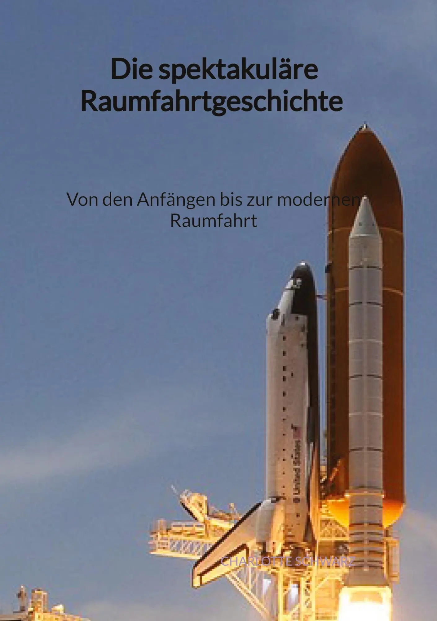 Cover: 9783347996021 | Die spektakuläre Raumfahrtgeschichte - Von den Anfängen bis zur...