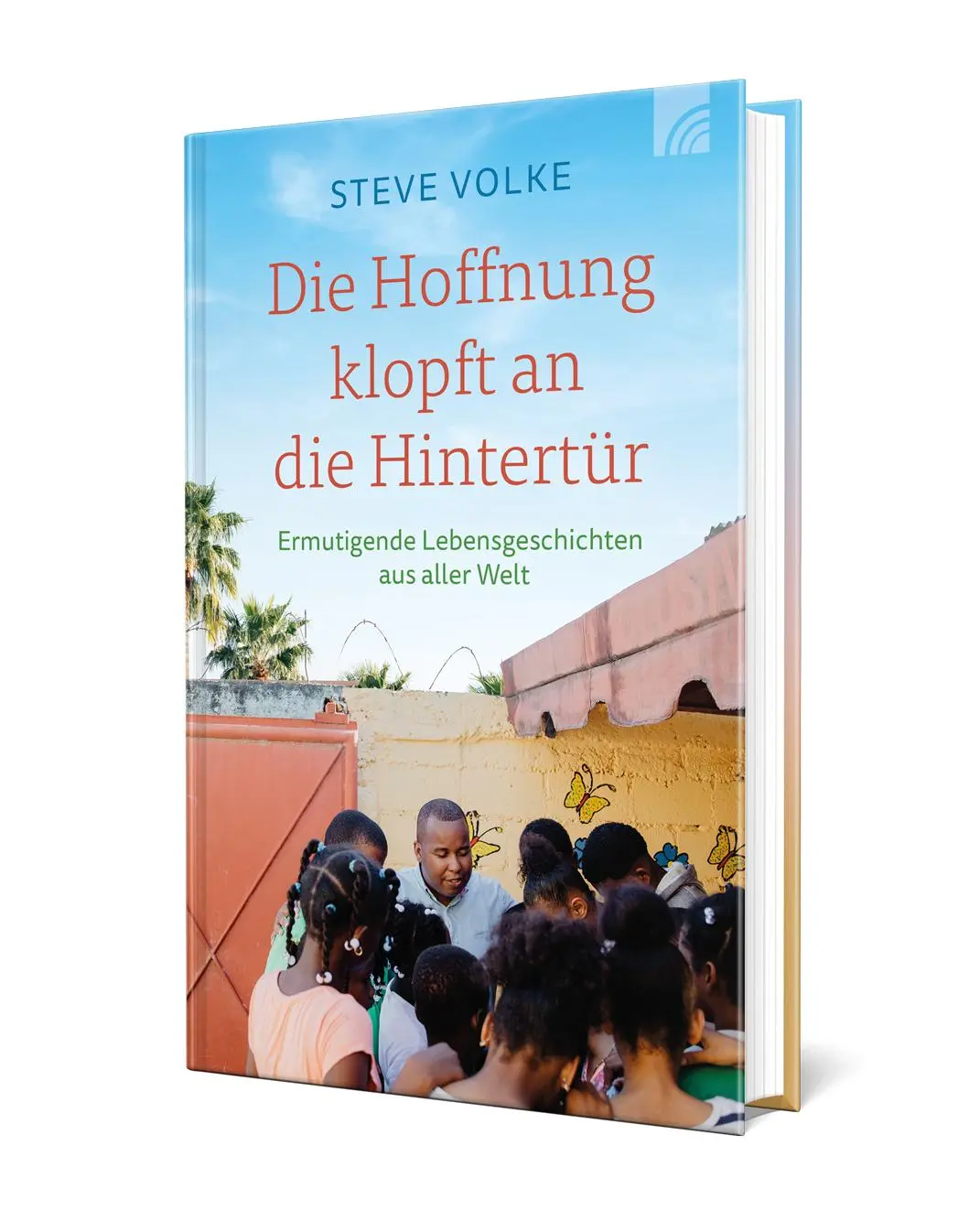 Bild: 9783765536021 | Die Hoffnung klopft an die Hintertür | Steve Volke | Buch | 128 S.