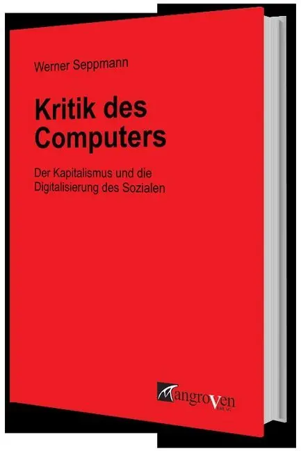 Cover: 9783946946021 | Kritik des Computers | Werner Seppmann | Taschenbuch | Geklebt | 2017