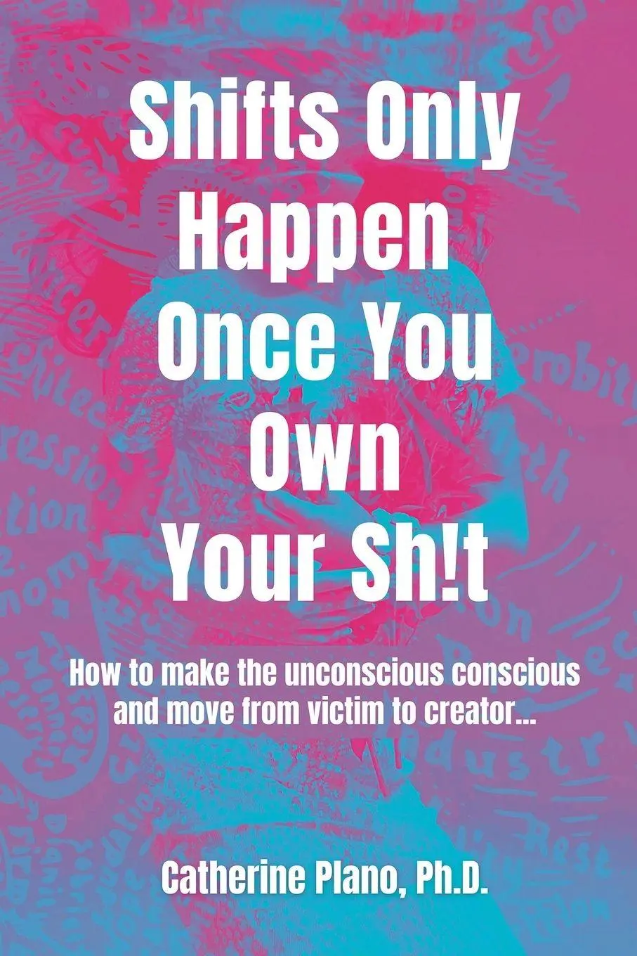 Cover: 9780645416121 | Shifts Only Happen Once You Own Your Sh!t | Catherine Plano | Buch