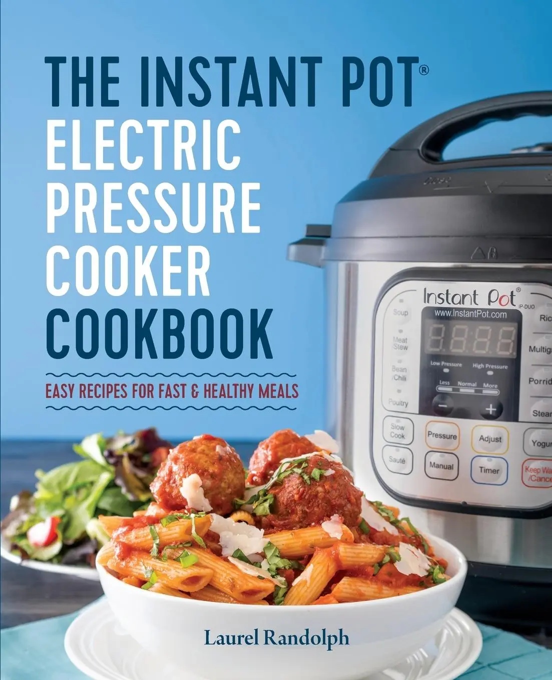 Cover: 9781623156121 | The Instant Pot Electric Pressure Cooker Cookbook | Laurel Randolph