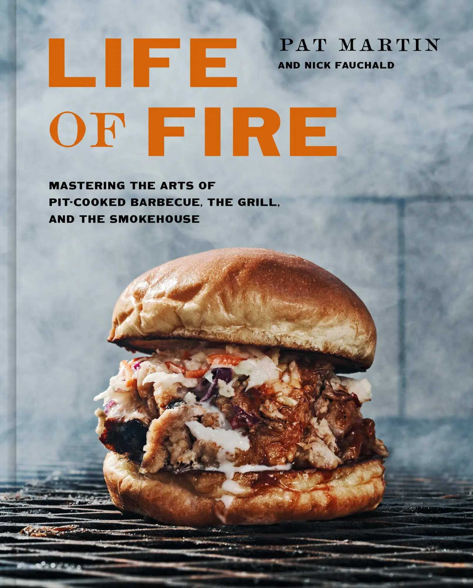 Cover: 9781984826121 | Life of Fire: Mastering the Arts of Pit-Cooked Barbecue, the Grill,...