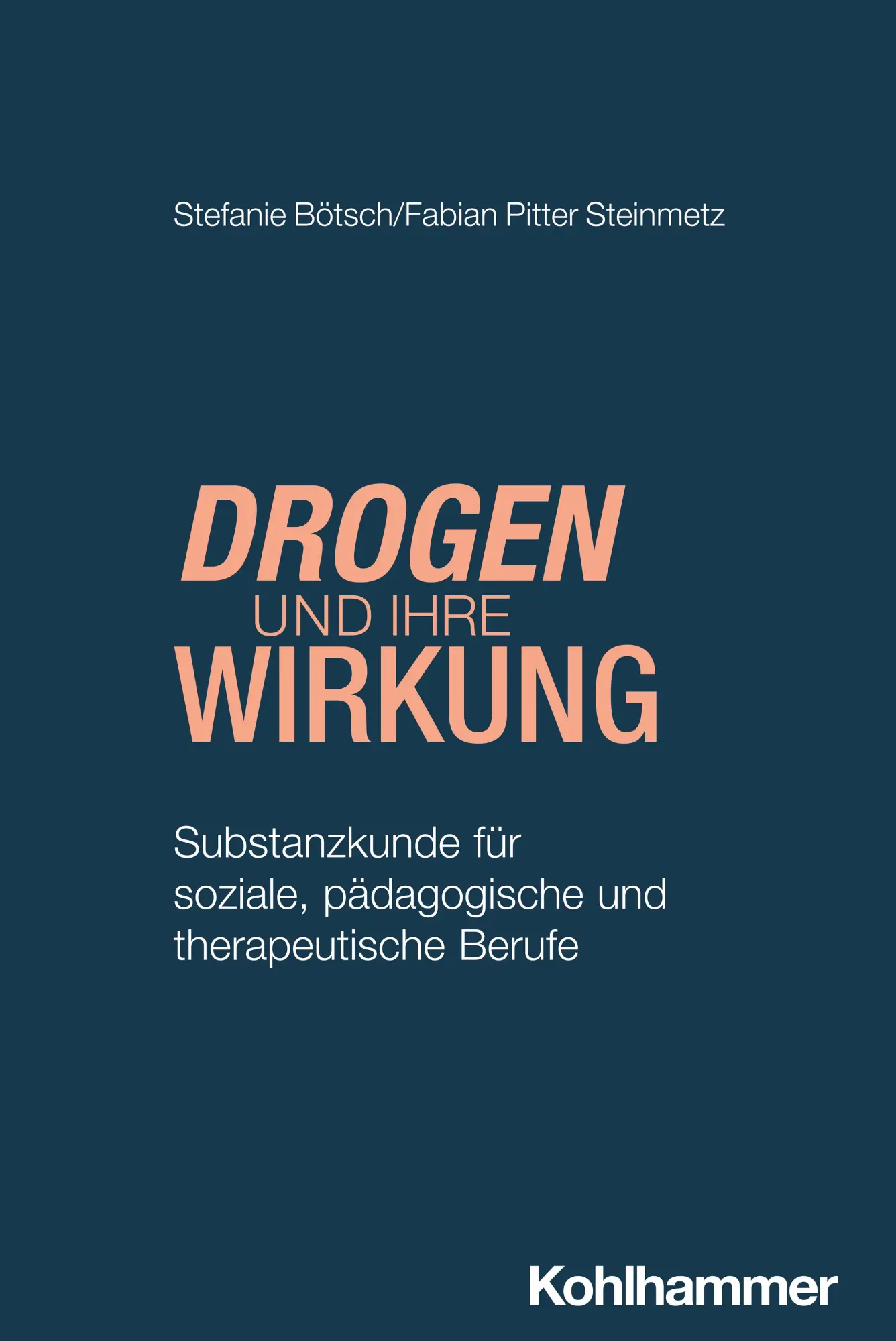 Cover: 9783170436121 | Drogen und ihre Wirkung | Stefanie Bötsch (u. a.) | Taschenbuch | 2025