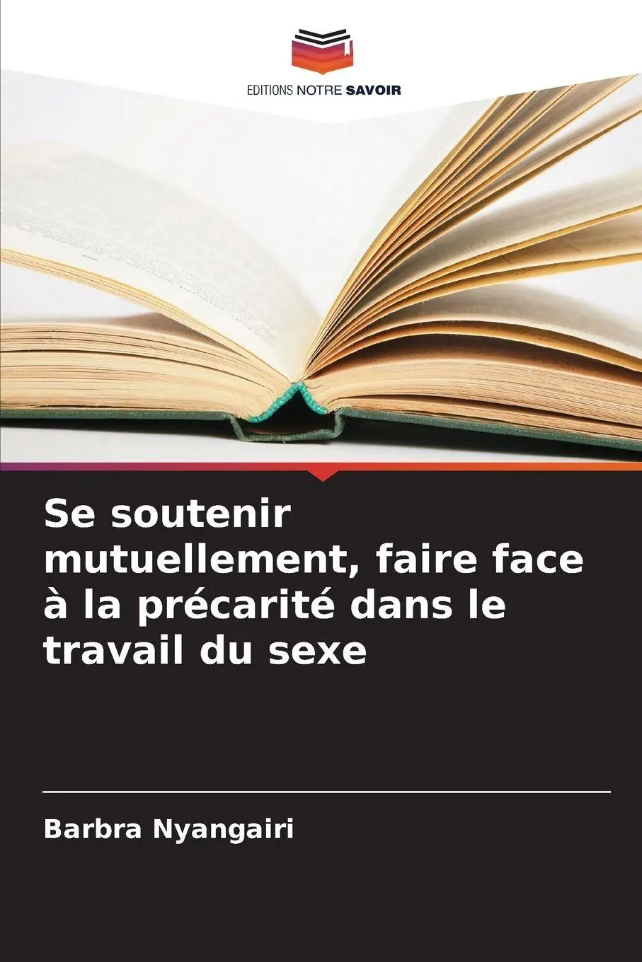Se soutenir mutuellement, faire face à la précarité dans le travail du sexe