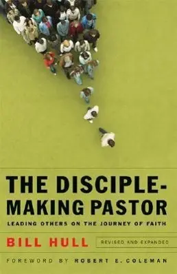 Cover: 9780801066221 | Disciple-Making Pastor | Leading Others on the Journey of Faith | Hull
