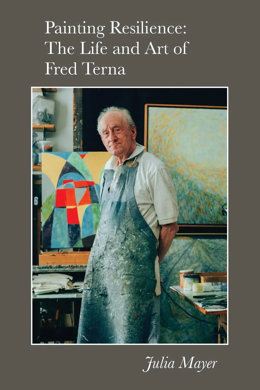 Cover: 9781735876221 | Painting Resilience | The Life and Art of Fred Terna | Julia Mayer