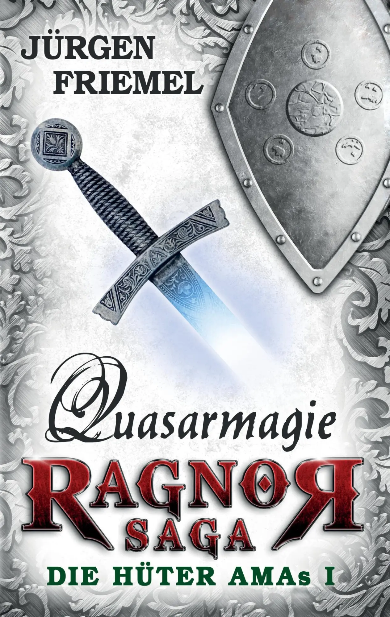 Cover: 9783945796221 | Quasarmagie | Ragnor-Saga - Die Hüter Amas I | Jürgen Friemel | Buch
