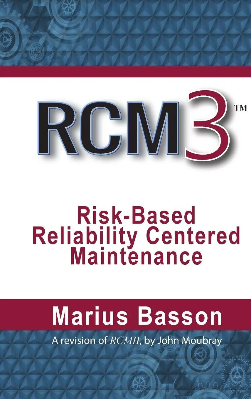 Cover: 9780831136321 | Rcm3: Risk-Based Reliability Centered Maintenance | Basson (u. a.) Cover: 9780831136321 | Rcm3: Risk-Based Reliability Centered Maintenance | Basson (u. a.)