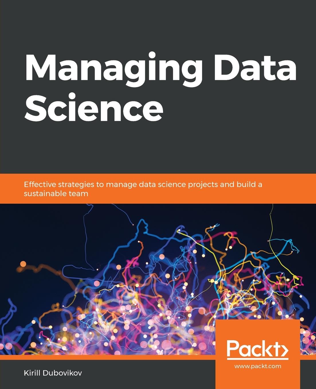 Cover: 9781838826321 | Managing Data Science | Kirill Dubovikov | Taschenbuch | Englisch