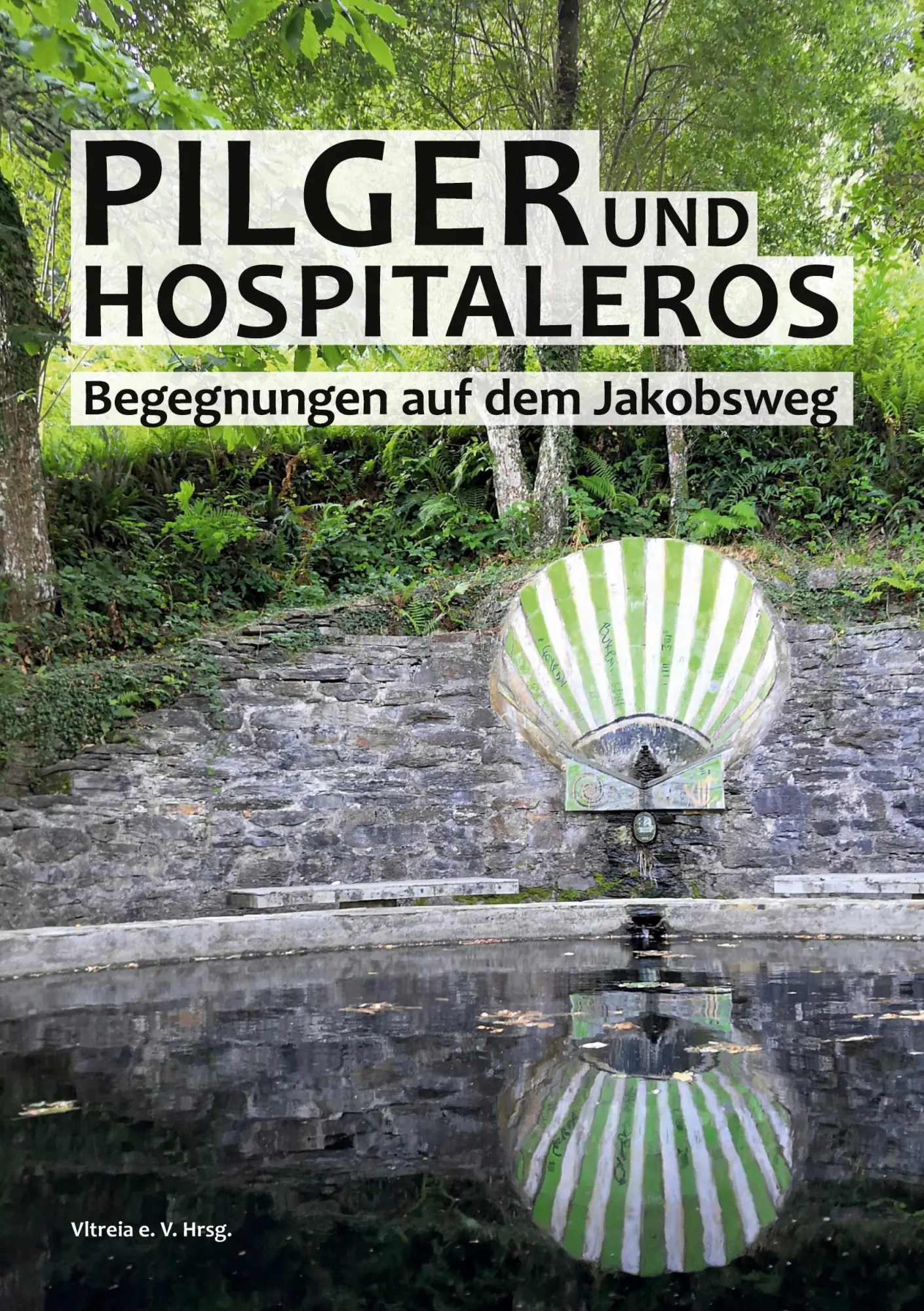Cover: 9783754306321 | Pilger und Hospitaleros | Begegnungen auf dem Jakobsweg | Vltreia e. V