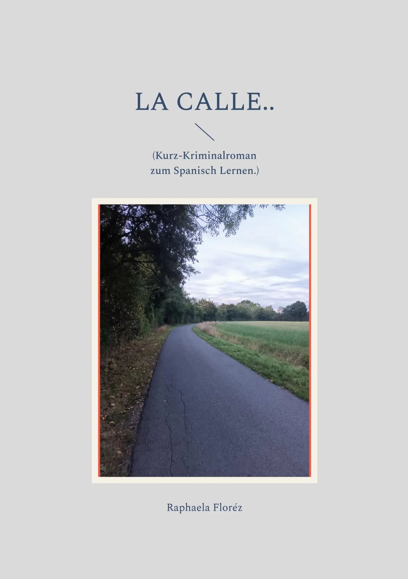 Cover: 9783756836321 | la calle.. | (Kurz-Kriminalroman zum Spanisch Lernen.) | Floréz | Buch