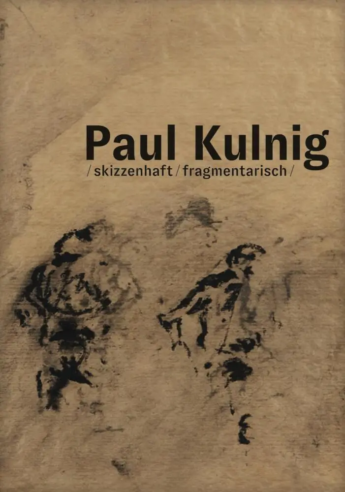 Cover: 9783854156321 | Paul Kulnig | / skizzenhaft / fragmentarisch / | Lucas Kulnig (u. a.)