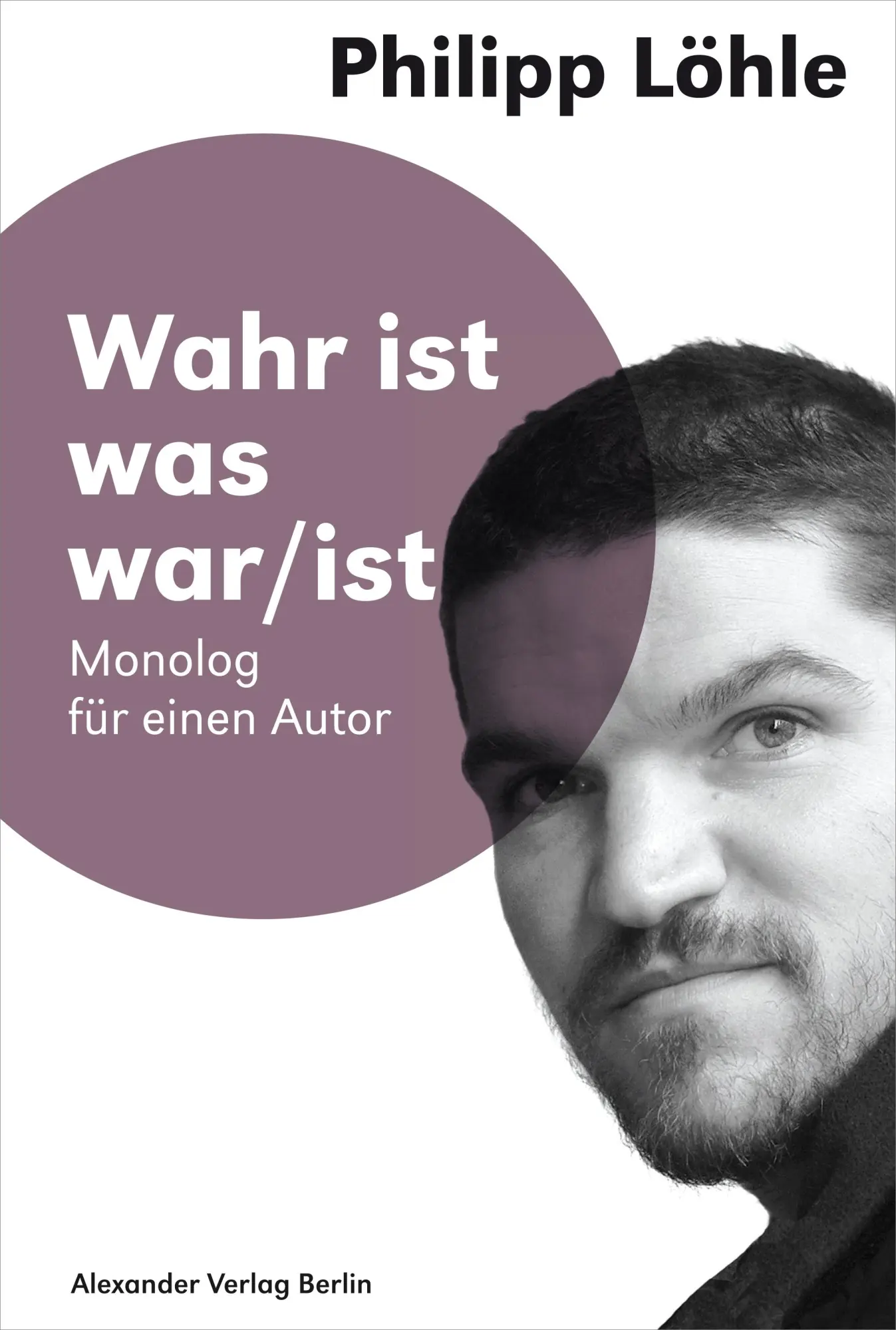 Cover: 9783895816321 | Wahr ist was war/ist | Monolog für einen Autor | Philipp Löhle | Buch