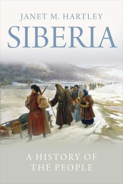 Cover: 9780300246421 | Hartley, J: Siberia | A History of the People | Janet M. Hartley