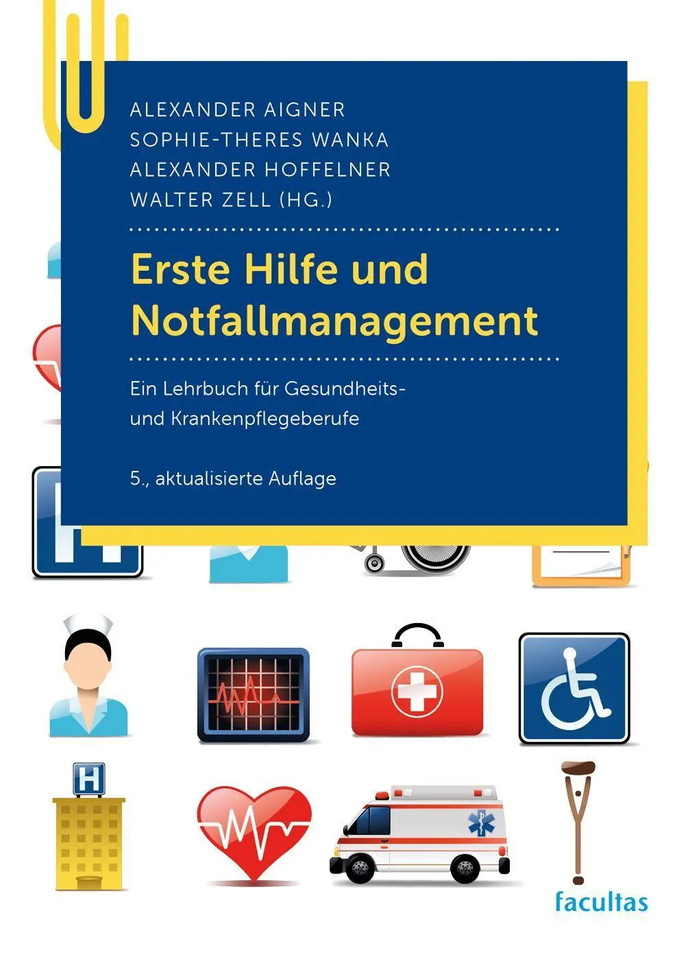Cover: 9783708926421 | Erste Hilfe und Notfallmanagement | Alexander Aigner (u. a.) | Buch