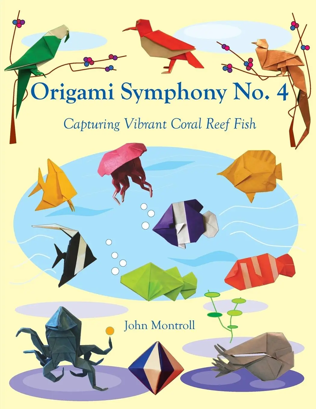 Cover: 9781877656521 | Origami Symphony No. 4: Capturing Vibrant Coral Reef Fish | Montroll