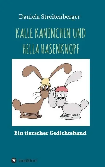 Cover: 9783347016521 | KALLE KANINCHEN UND HELLA HASENKNOPF | Ein tierischer Gedichteband