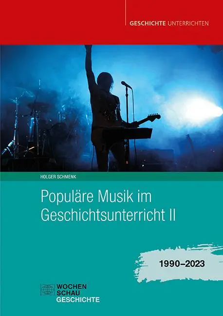 Cover: 9783734416521 | Populäre Musik im Geschichtsunterricht 2 | 1990-2023 | Holger Schmenk