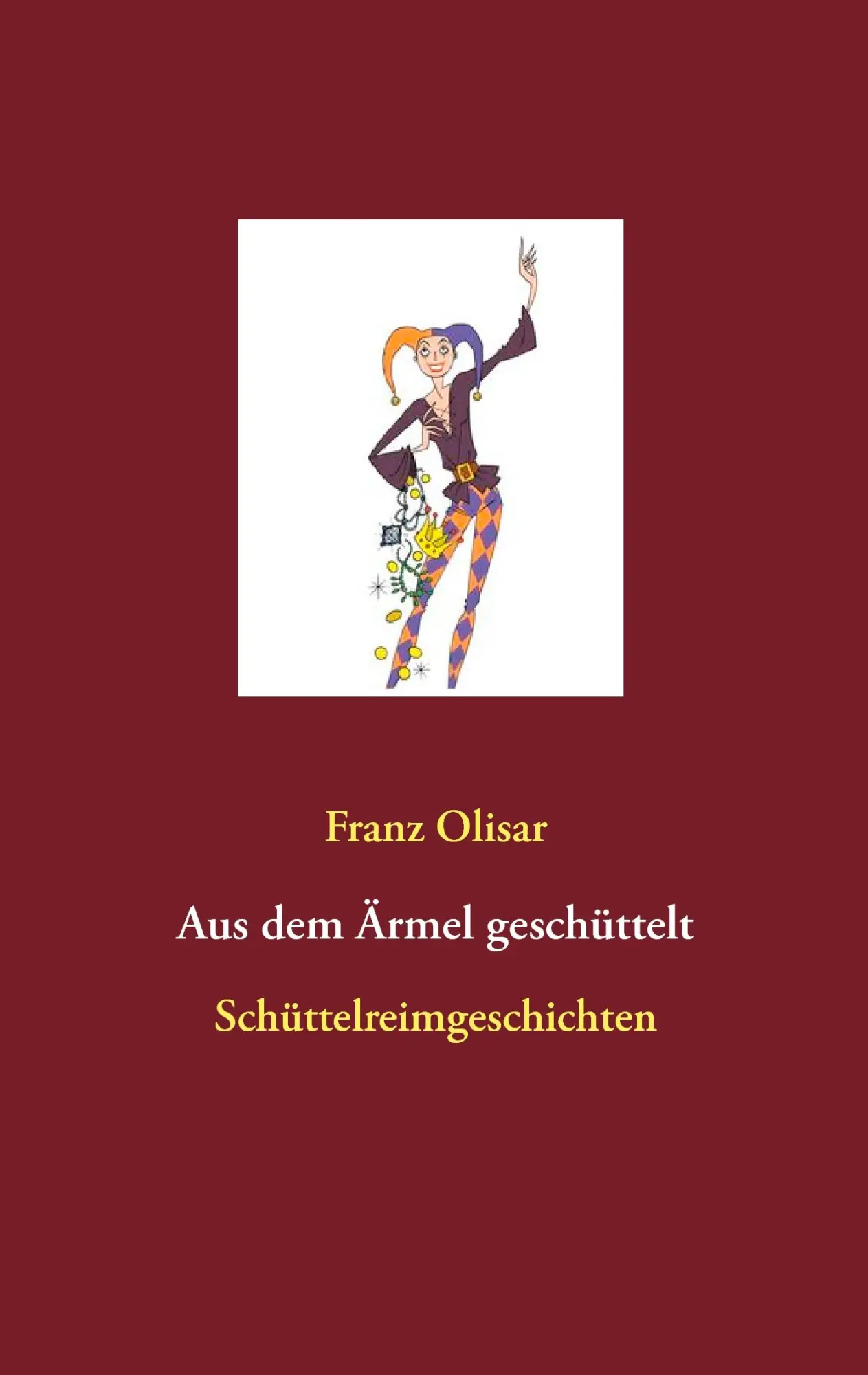 Aus dem Ärmel geschüttelt: Schüttelreimgeschichten
