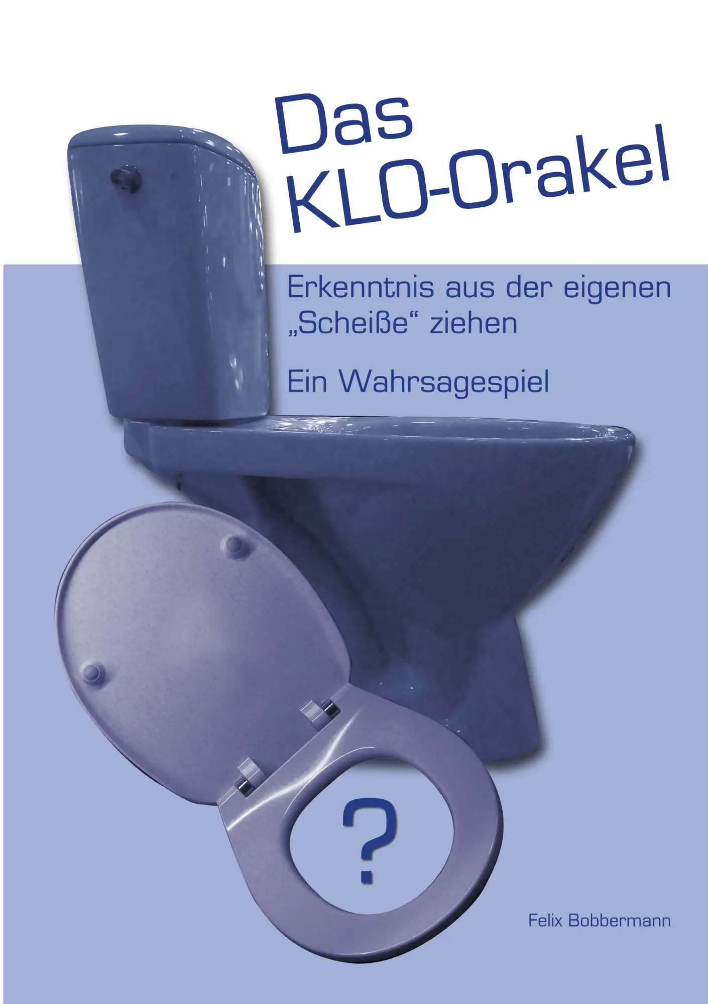 Cover: 9783842326521 | Das KLO-Orakel | Felix Bobbermann | Taschenbuch | 52 S. | Deutsch