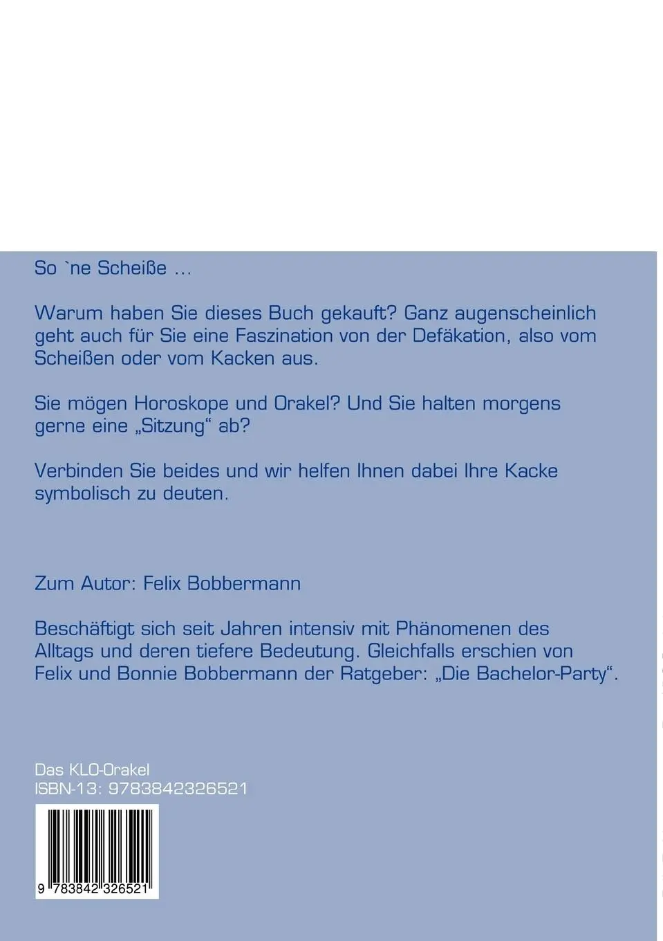 Rückseite: 9783842326521 | Das KLO-Orakel | Felix Bobbermann | Taschenbuch | 52 S. | Deutsch