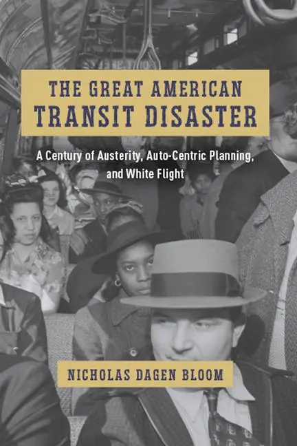 Cover: 9780226836621 | The Great American Transit Disaster | Nicholas Dagen Bloom | Buch