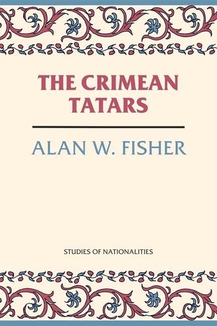 The Crimean Tatars | Alan W. Fisher | Taschenbuch | Hoover Institution Press Publi | Englisch | 1978 | HOOVER INST PR | EAN 9780817966621 - Fisher, Alan W.