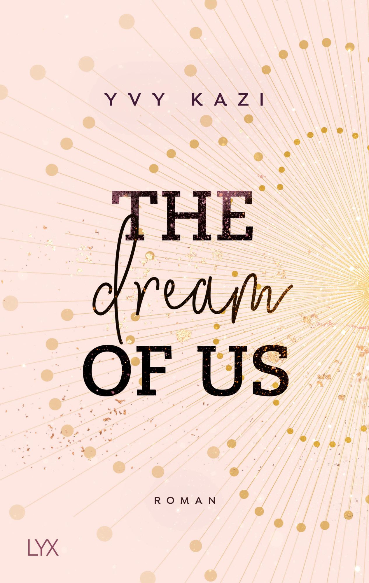 Cover: 9783736316621 | The Dream Of Us | Yvy Kazi | Taschenbuch | St. Clair Campus | 448 S.