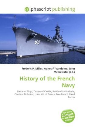 History of the French Navy | Frederic P. Miller (u. a.) | Taschenbuch | Englisch | Alphascript Publishing | EAN 9786130276621 - Miller, Frederic P.