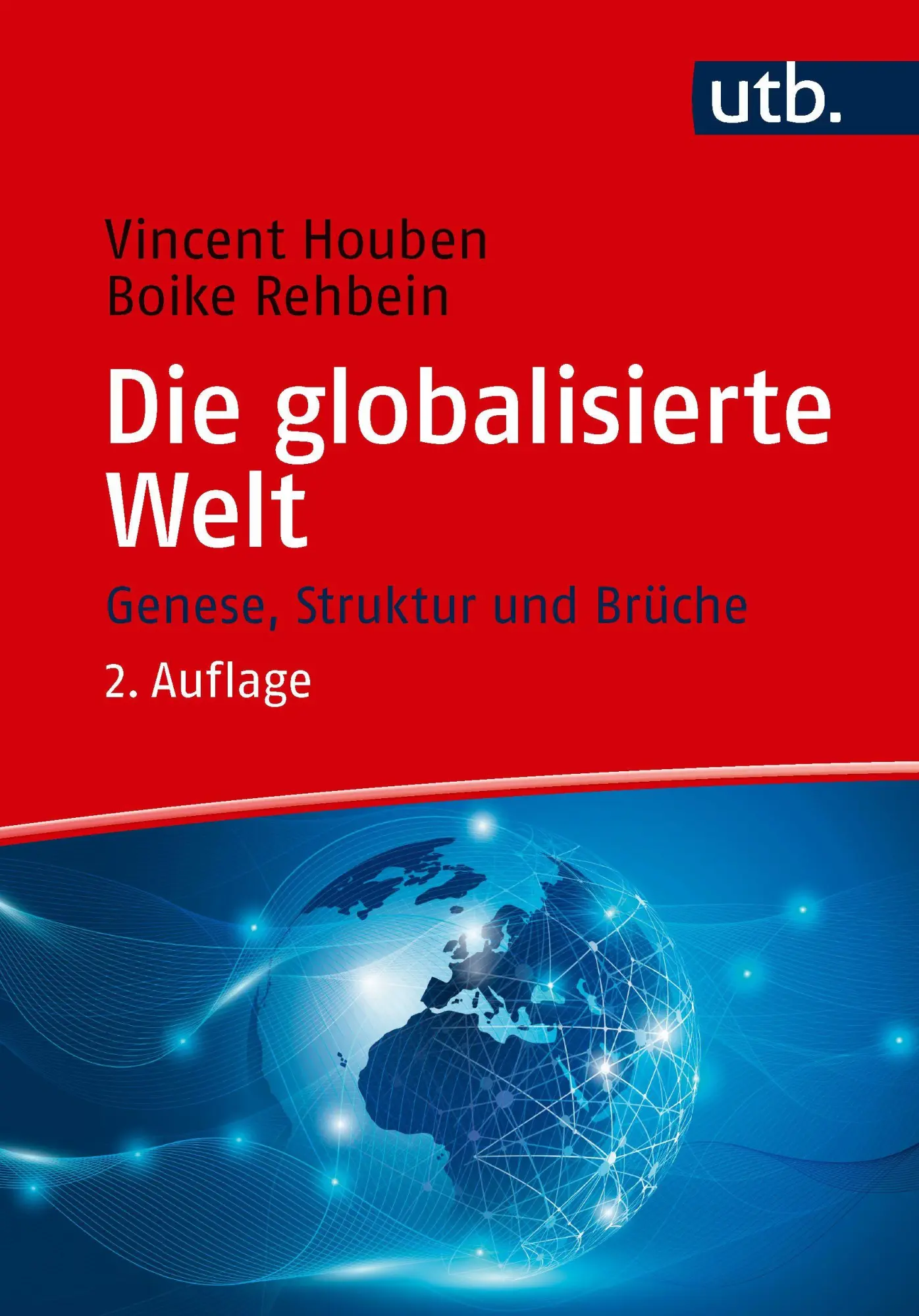 Cover: 9783825266721 | Die globalisierte Welt | Genese, Struktur und Brüche | Houben (u. a.)