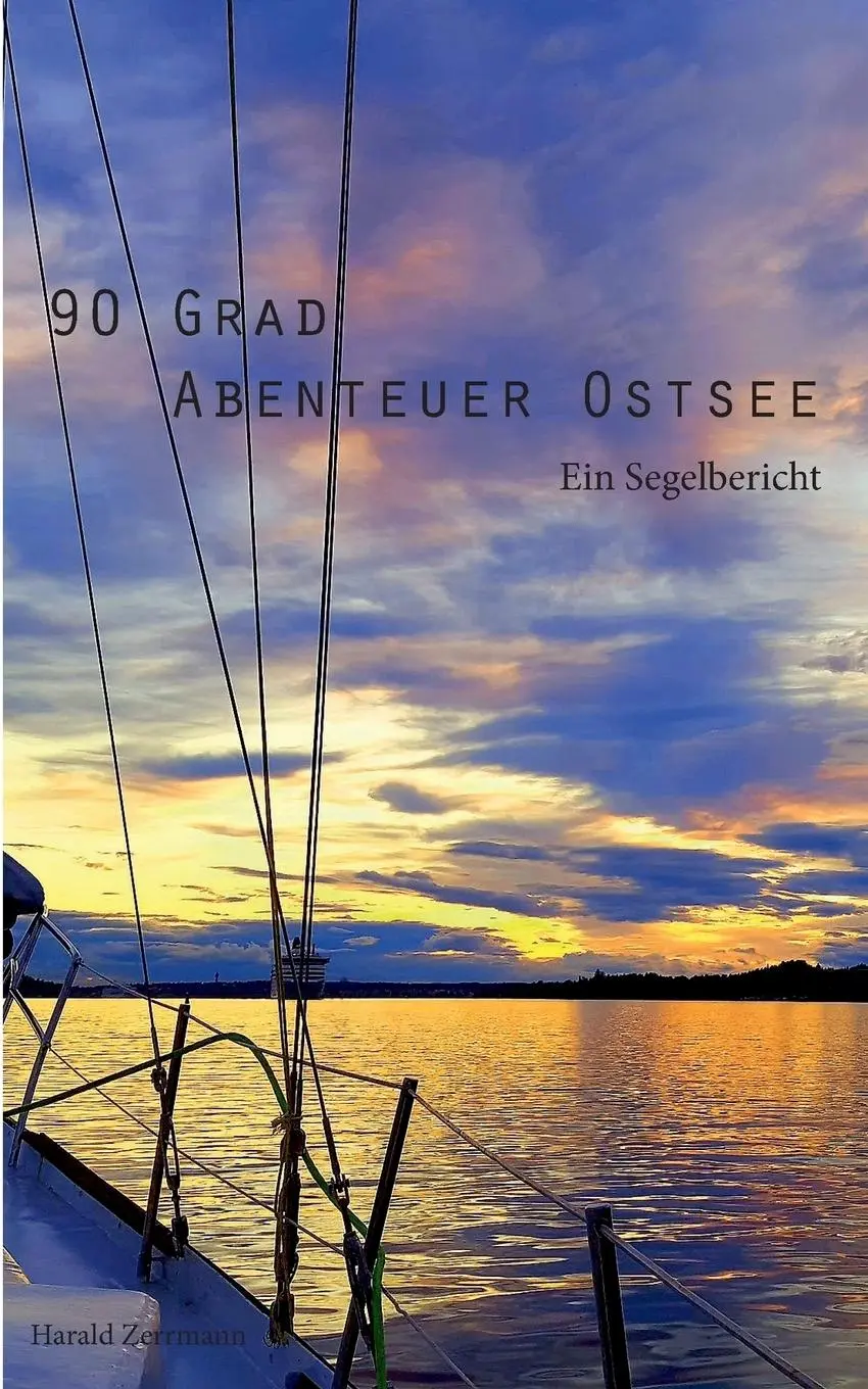 Cover: 9783749406821 | 90 Grad Abenteuer Ostsee | Ein Segelbericht | Harald Zerrmann | Buch