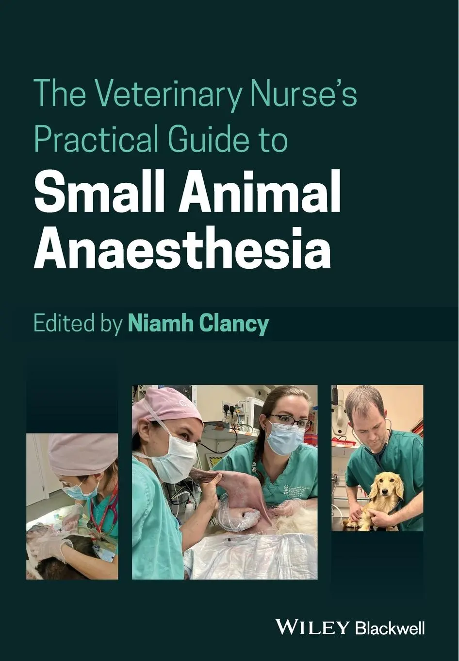 Cover: 9781119716921 | The Veterinary Nurse's Practical Guide to Small Animal Anaesthesia