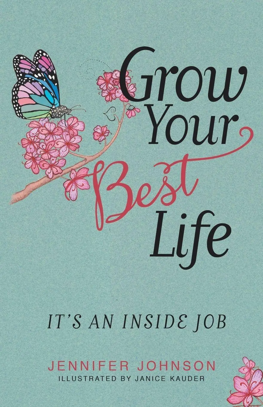 Cover: 9781504376921 | Grow Your Best Life | It's an Inside Job | Jennifer Johnson | Buch