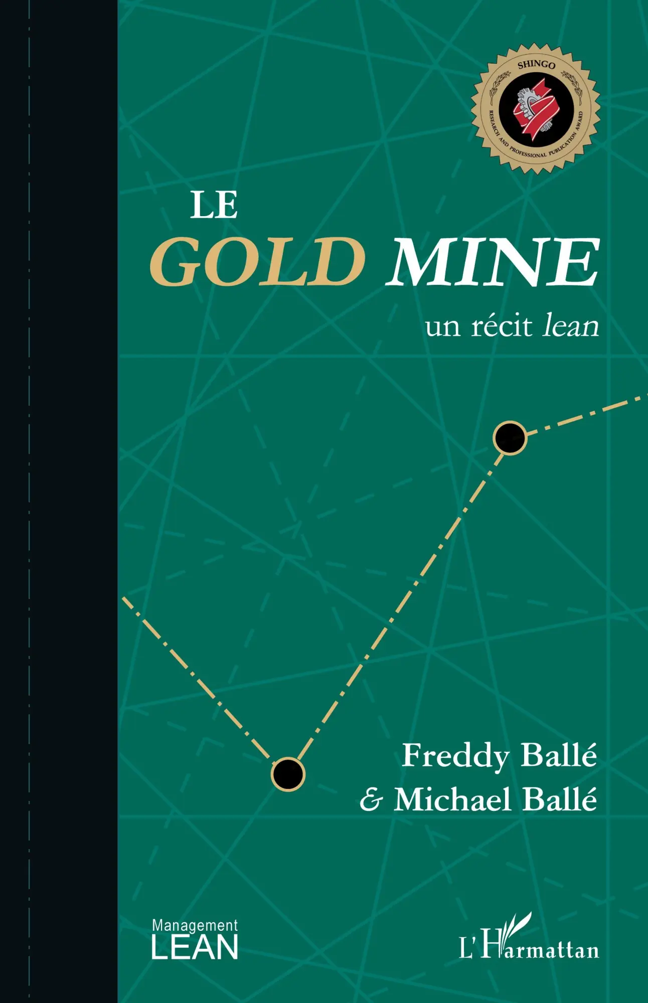 Cover: 9782343046921 | Le <em>Gold Mine</em> | Un récit <em>lean</em> | Freddy Ballé (u. a.)